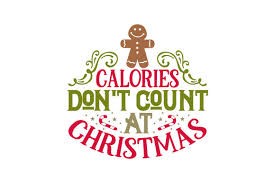 Calories Don T Count At Christmas Svg Cut File By Creative Fabrica Crafts Creative Fabrica