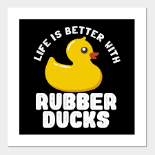 When we get to the pass, we're gonna put on our fish costumes, pass out the vaseline® an' an extra ration o' rum for the men. Funny Rubber Duck Quote Rubber Duck Posters And Art Prints Teepublic