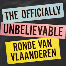 The Officially Unbelievable Ronde van Vlaanderen