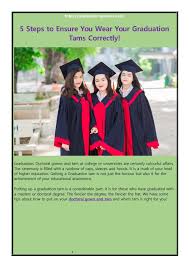 Once your cords are draped around your neck and securely in place, you can finish dressing for graduation by putting on the rest of your regalia. 5 Steps To Ensure You Wear Your Graduation Tams Correctly By Graduationgownsuk Issuu