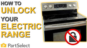 Then, power it back on. How To Unlock Your Electric Range Partselect Com