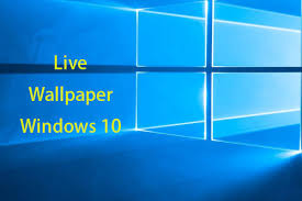 live animated wallpapers for windows 10 pc