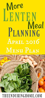 more lenten meal planning april 2016