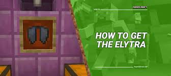 elytra in minecraft the ultimate guide