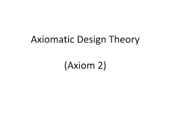 Ppt Axiomatic Design Theory Axiom 2 Powerpoint