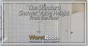 The Standard Shower Valve Height From