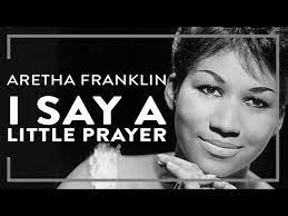 aretha franklin i say a little prayer