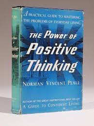 If you want to live in this tough world and still have some real faith and optimism, this book is for you. The Power Of Positive Thinking Norman Vincent Peale First Edition