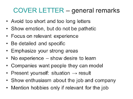 Too long Produced on cheap and unattractive paper  Common Cover Letter  Mistakes Overly aggressive  boastful  hyped  or obnoxious in tone  SlideShare