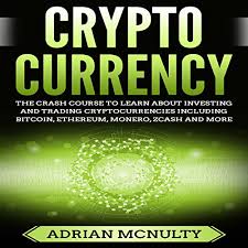 Respected universities in australia and around the world offer courses covering. Cryptocurrency The Crash Course To Learn About Investing And Trading Cryptocurrencies Including Bitcoin Ethereum Monero Zcash And More Audiobook Adrian Mcnulty Audible Com Au