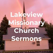 Lakeview Missionary Church Sermons