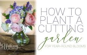 Plant A Cutting Garden For Year Round