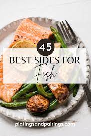 what to serve with fish 45 best sides