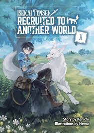 Isekai Tensei: Recruited to Another World Volume 1 by Kenichi | Goodreads