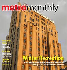 Metro Monthly Jan 2017 By Metro Monthly Issuu