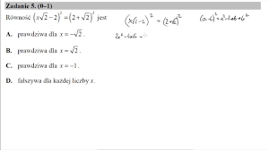 Matura maj 2017 zadanie 5 Równość (x√2−2)^2=(2+√2)^2 jest - YouTube