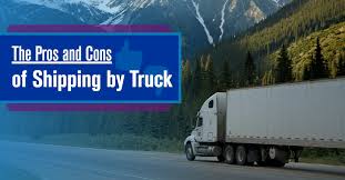 up the pros cons of truck shipping