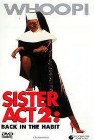 She hides in a convent dressed as a nun to protect herself. Sister Act 2 Back In The Habit Quotes Movie Quotes Movie Quotes Com
