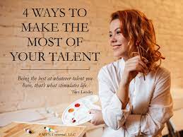 4 ways to make the most of your talent