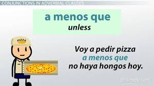 Before getting to know spanish adverbs of frequency, let's have a look at the position of spanish adverbs in general. Common Adverbial Clauses The Subjunctive In Spanish Video Lesson Transcript Study Com