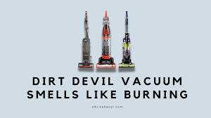 dirt devil vacuum smells like burning