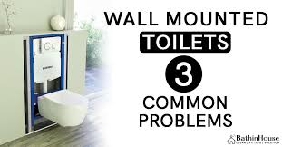 Wall Mounted Toilets 3 Common Problems