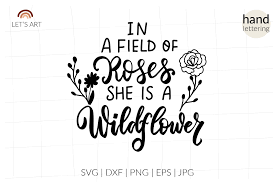 In a field of roses, she is a wildflower, svg, cut, file, vector, decal, flourishes, floral, wreath, poppy, flower, wild, free, clipart 1000 x 1000px 286.99kb. In A Field Of Roses She Is A Wildflower Graphic By Letsartshop Creative Fabrica