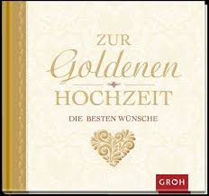 Aufregendes fest, spaß und freude wünschen wir zur goldenen hochzeit. Zur Goldenen Hochzeit Die Besten Wunsche Von Ellen Sonntag Portofrei Bei Bucher De Bestellen