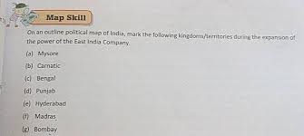 Map Skill On an outline political map of India, mark the following kingdo..