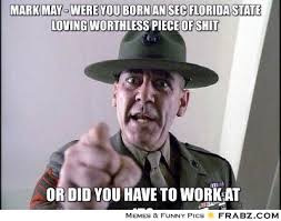 Mark may - were you born an SEC Florida state loving worthless ... via Relatably.com