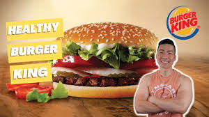 burger king healthy fast food what