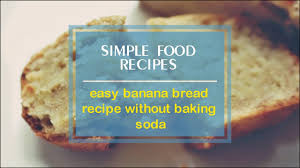 easy banana bread recipe without baking