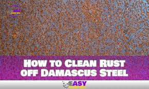 how to clean rust off damascus steel