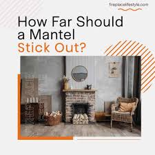 how far should a mantel stick out