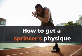 how to get a sprinter s body according