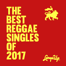 Toppa Top 10 The 10 Best Reggae Singles Of 2017