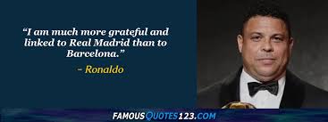 Hearing from ronaldo lima always makes me happy. Ronaldo Quotes On Football Soccer Confidence And Sports