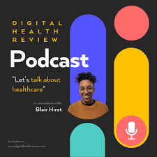 Digital Health Review : Conversations with a Black Health Tech Nerd
