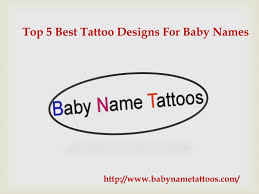 Ppt Top 5 Best Tattoo Designs For Baby Names Powerpoint