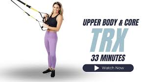 33 minute trx upper and core workout