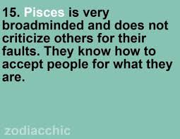 pisces-is-very-broadminded-and-does-not-criticize-rthers-for-their-faults-astrology-quote.jpg via Relatably.com