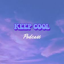 The Keep Cool Podcast