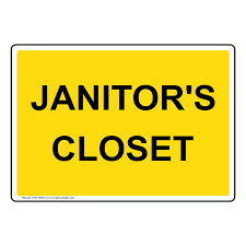 janitor s closet sign or label yellow
