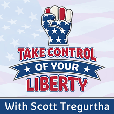Take Control of your Liberty with Scott Tregurtha