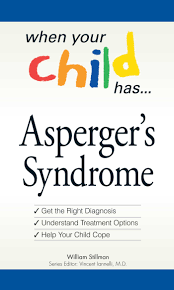 Asperger syndrome diagnosis in children. autism speaks: When Your Child Has Asperger S Syndrome Book By William Stillman Vincent Ianelli Official Publisher Page Simon Schuster
