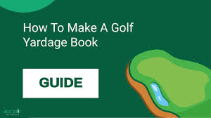 Green books on your phone! Guide How To Make A Free Golf Yardage Book Youtube