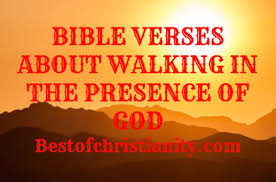 Bible Verses About Walking In The Presence Of God