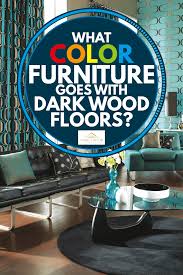 what color furniture goes with dark