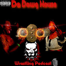 Da Dawg House Wrestling Podcast