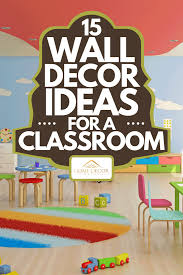 15 wall decor ideas for a clroom